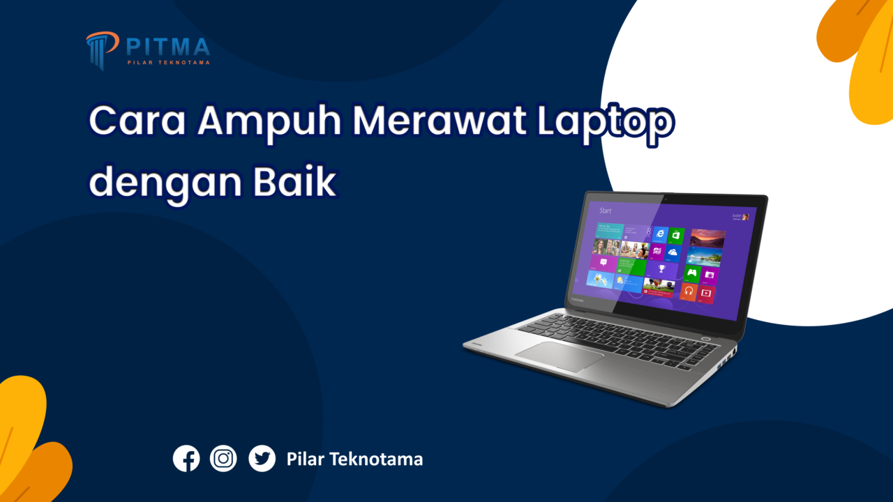Cara Ampuh Merawat Laptop dengan Baik