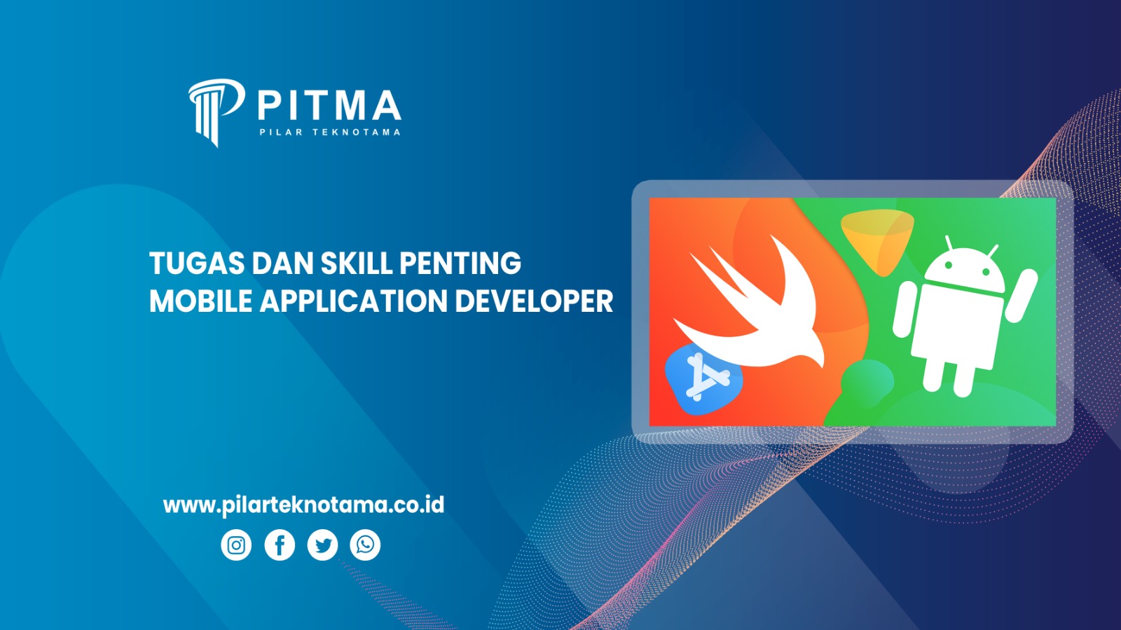 Tugas dan Skill Penting Mobile Application Developer