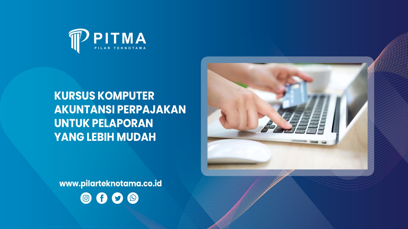 Kursus Komputer Akuntansi Perpajakan untuk Pelaporan yang Lebih Mudah