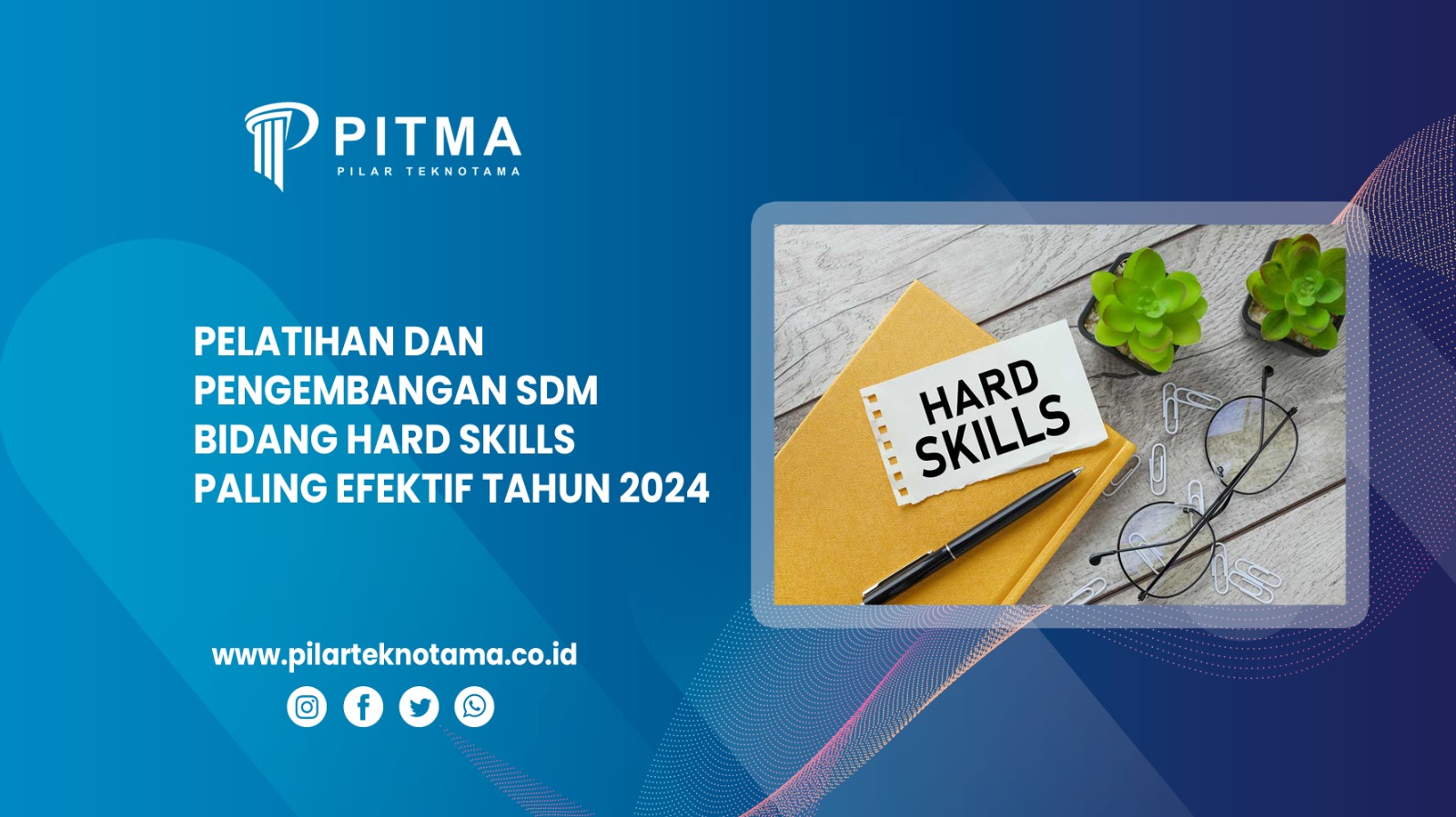 Pelatihan dan Pengembangan SDM Bidang Hard Skills Paling Efektif Tahun 2024