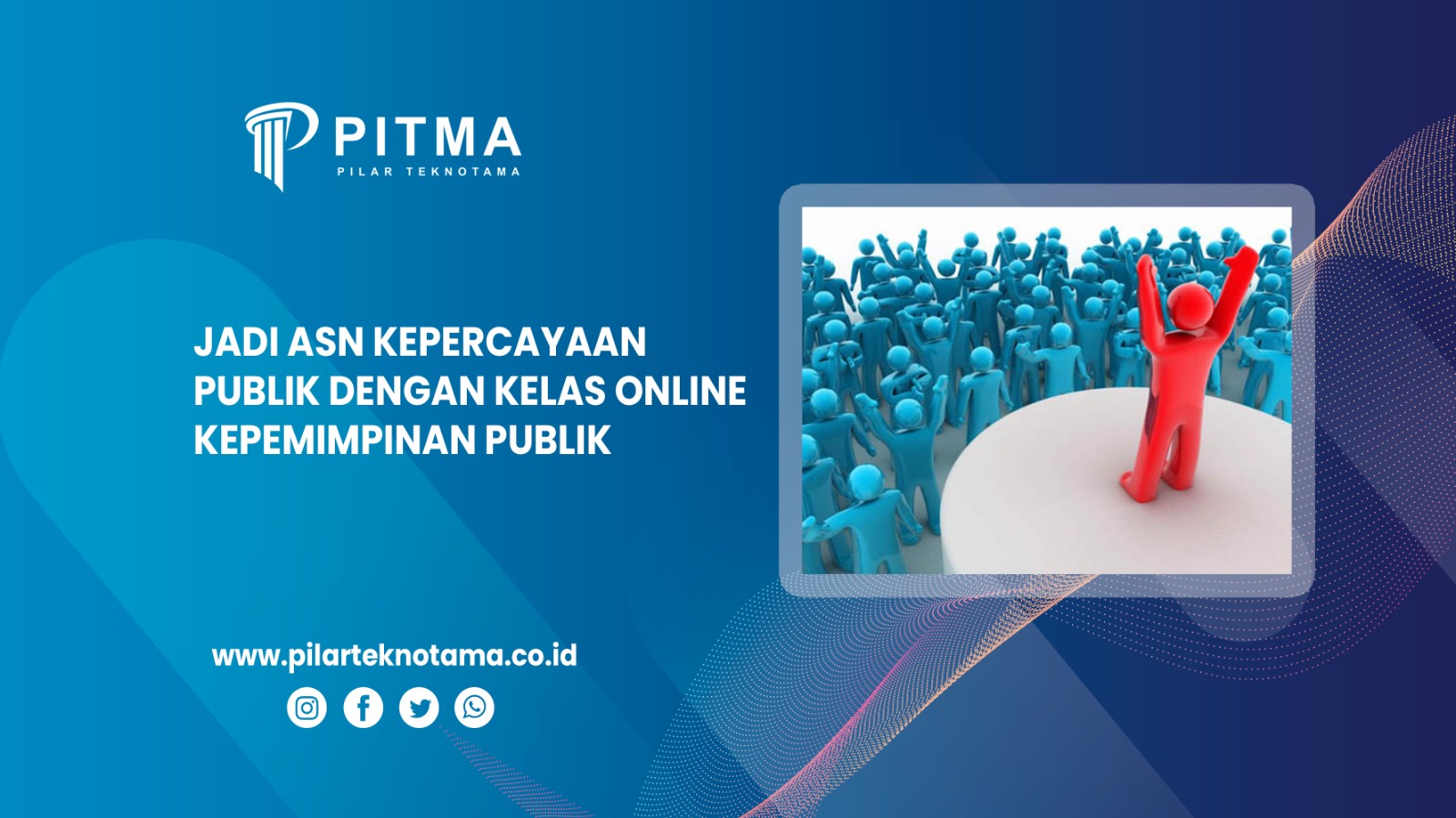 Jadi ASN Kepercayaan Publik dengan Kelas Online Kepemimpinan Publik