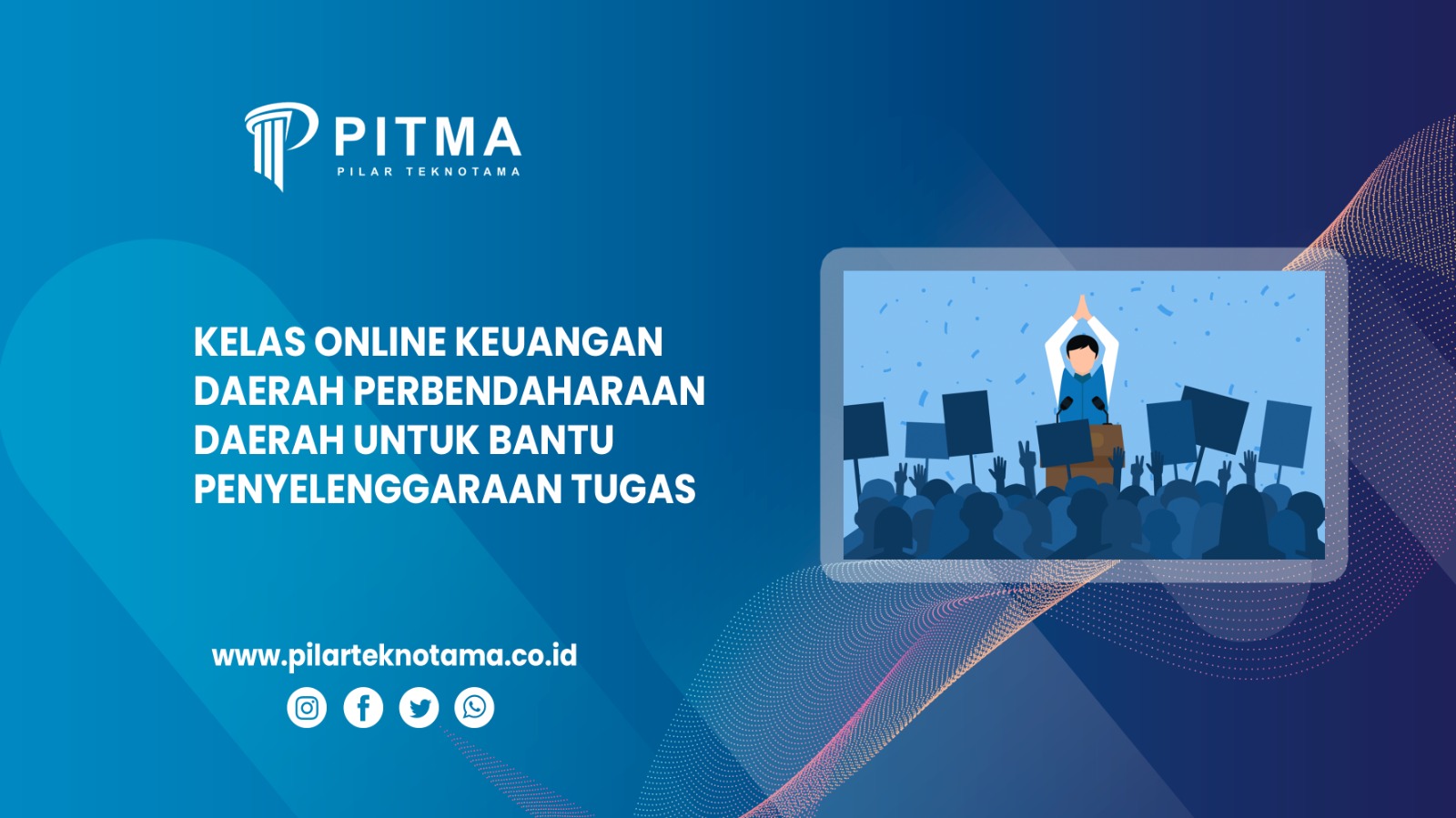 Kelas Online Keuangan Daerah Perbendaharaan Daerah untuk Bantu Penyelenggaraan Tugas Pemerintahan Daerah
