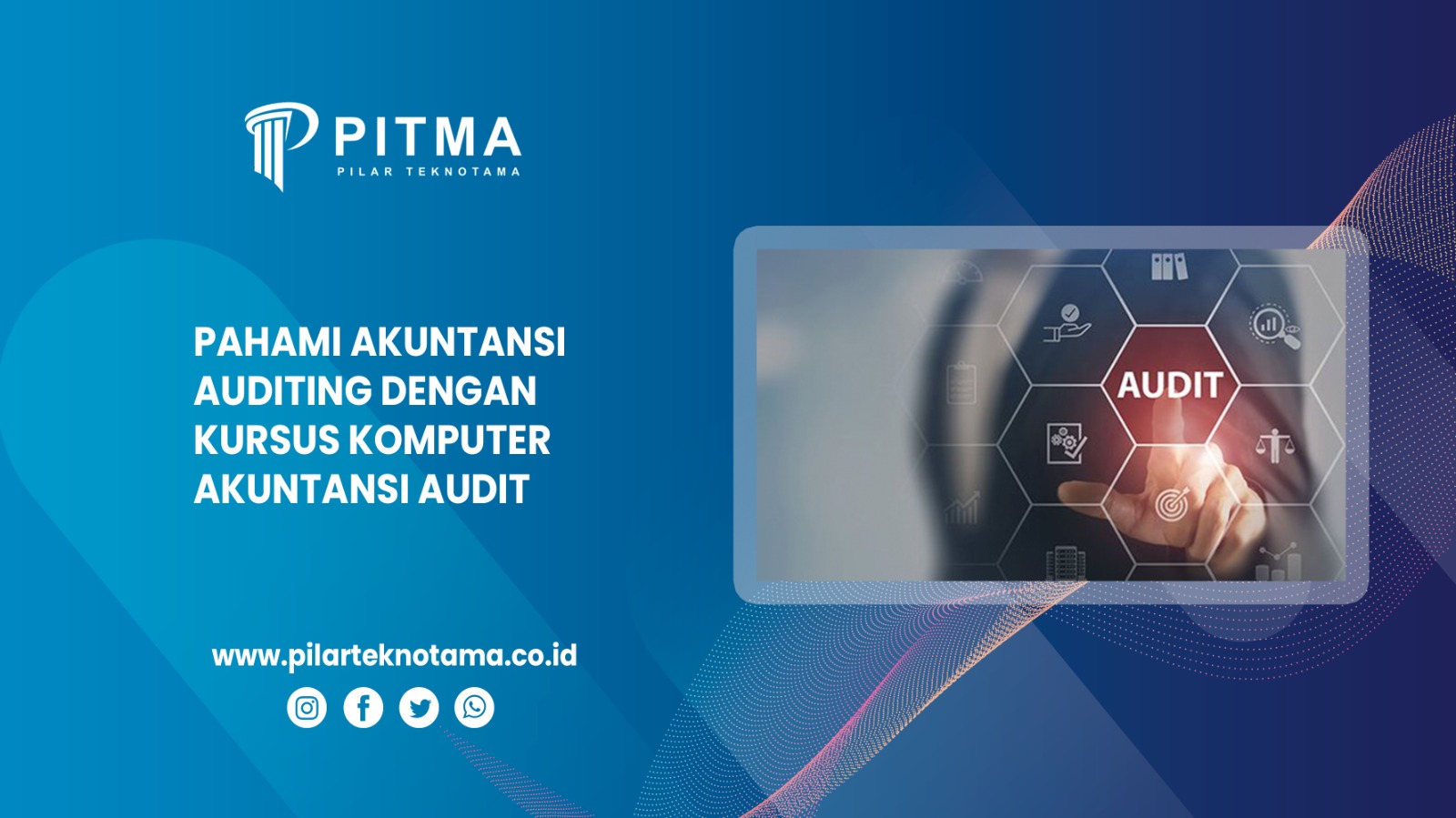 Pahami Akuntansi Auditing dengan Kursus Komputer Akuntansi Audit