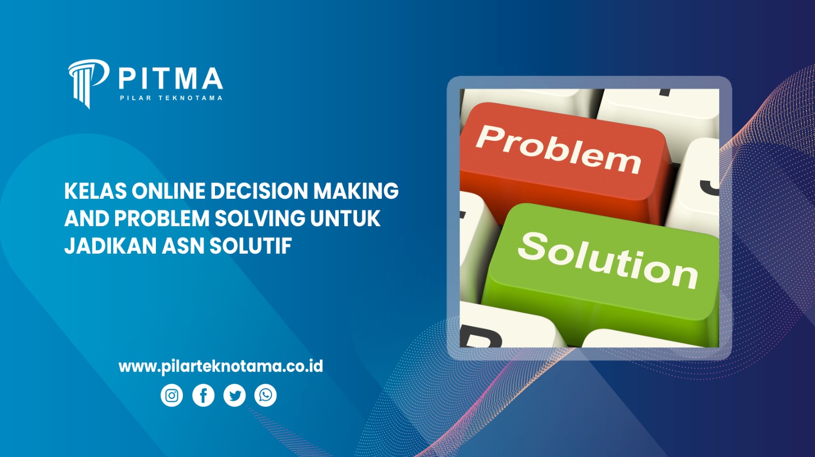 Kelas Online Decision Making and Problem Solving Jadikan ASN Solutif