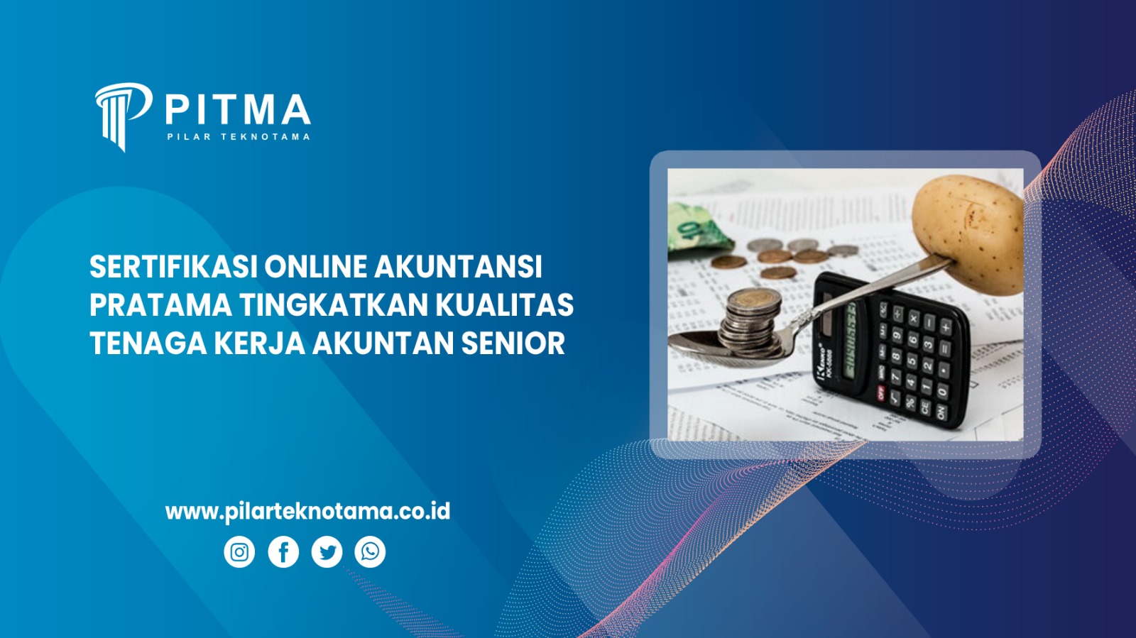 Sertifikasi Online Akuntansi Pratama Tingkatkan Kualitas Tenaga Kerja Akuntan Senior