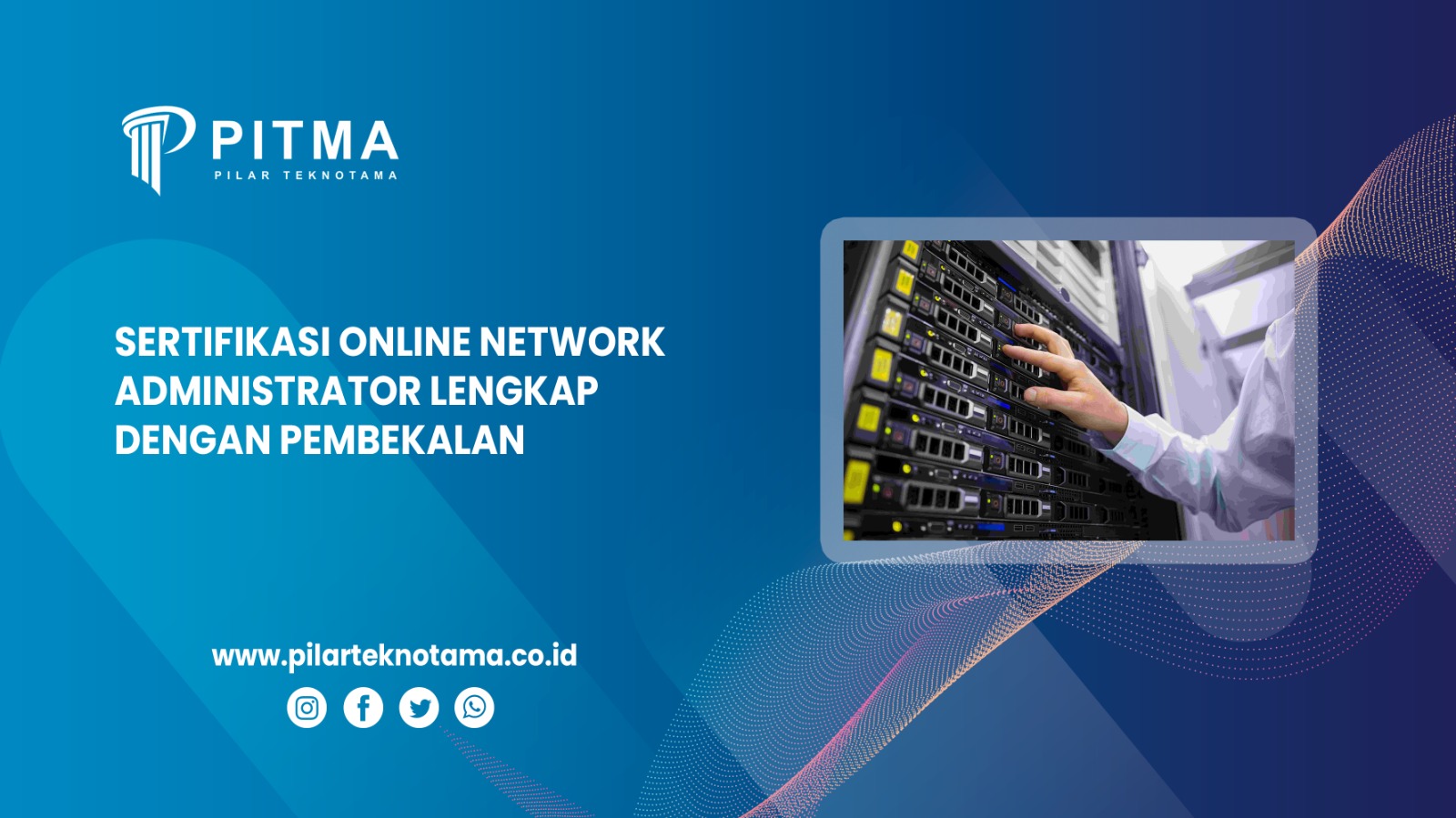 Sertifikasi Online Network Administrator Lengkap dengan Pembekalan
