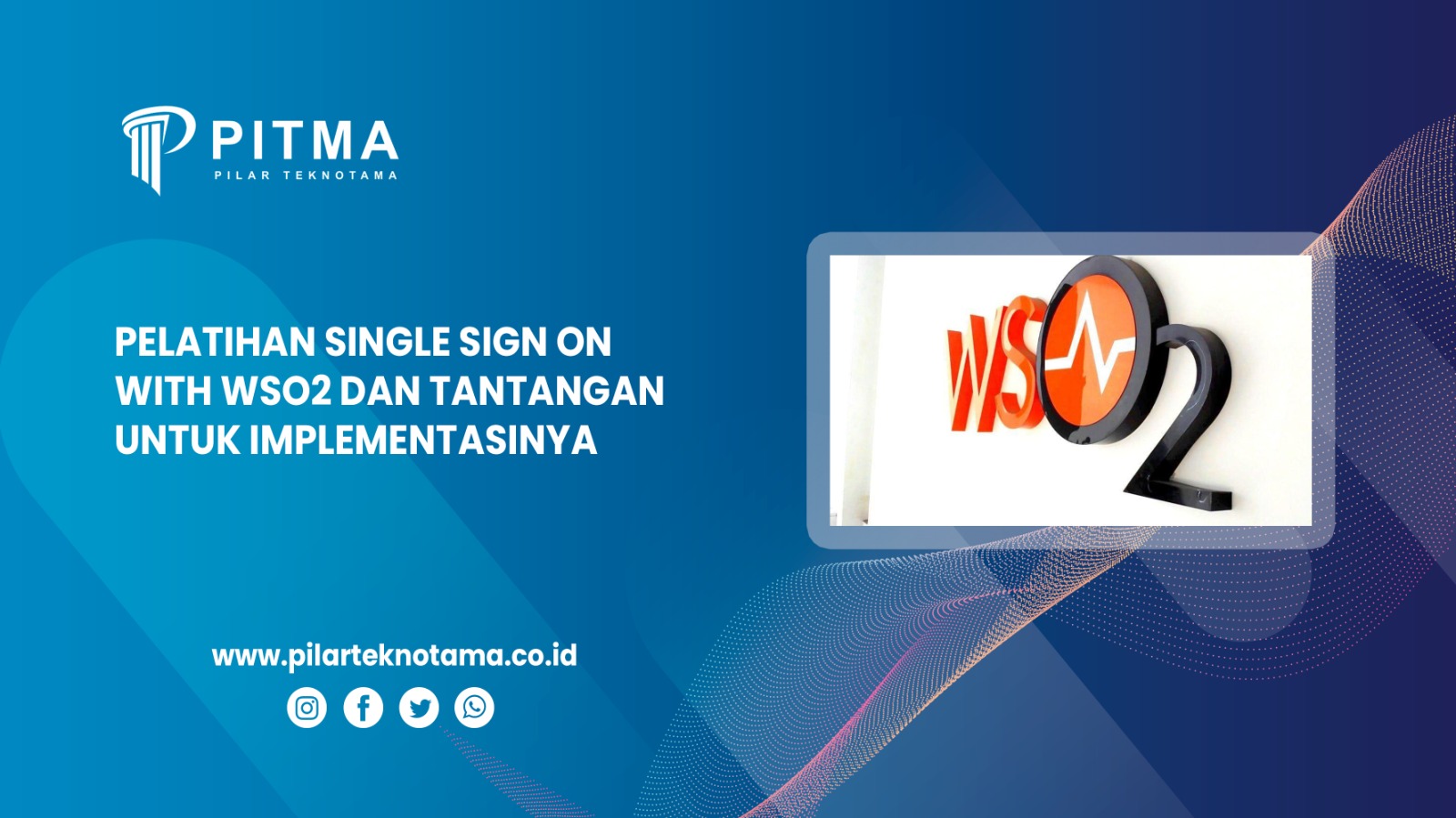 Pelatihan Single Sign On with WSO2 dan Tantangan untuk Implementasinya