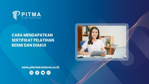 Cara Mendapatkan Sertifikat Pelatihan Resmi dan Diakui