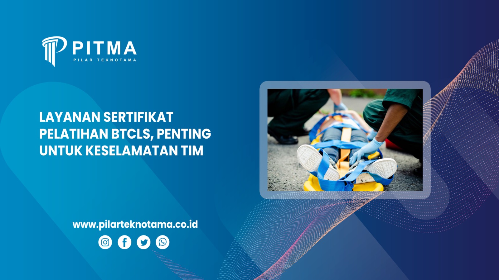 Layanan Sertifikat Pelatihan BTCLS, Penting untuk Keselamatan Tim