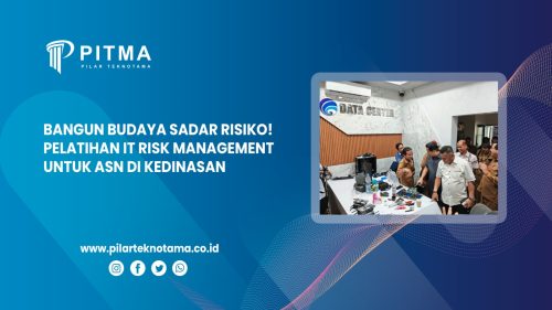 Bangun Budaya Sadar Risiko! Pelatihan IT Risk Management Untuk ASN di Kedinasan