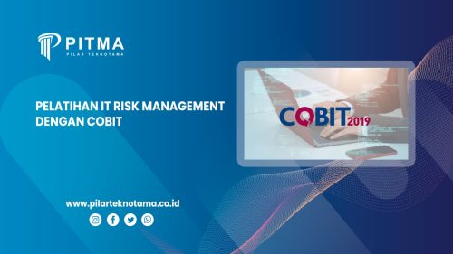 Pelatihan IT Risk Management dengan COBIT untuk Kembangkan Wawasan Strategis