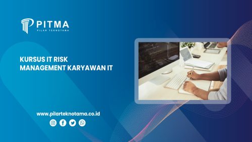 Kursus IT Risk Management Karyawan IT
