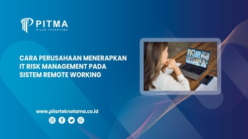 Cara Perusahaan Menerapkan IT Risk Management Pada Sistem Remote Working