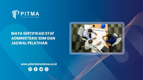 Biaya Sertifikasi Staf Administrasi SDM Dan Jadwal Pelatihan