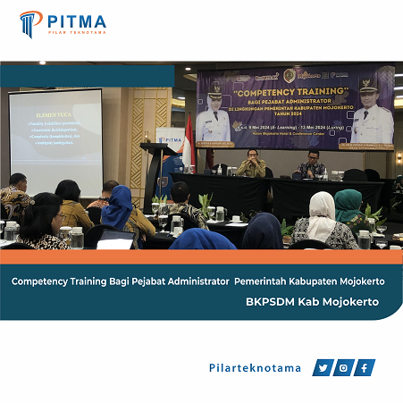 Competency Training Bagi Pejabat Administrator Pemerintah Kabupaten Mojokerto – BKPSDM Kab. Mojokerto