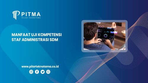 Manfaat Uji Kompetensi Staf Administrasi SDM