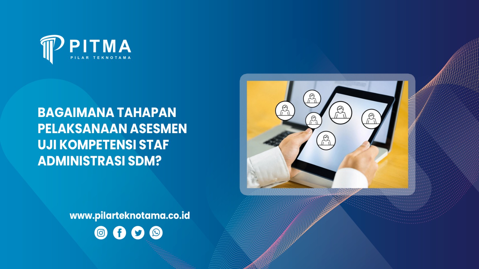 Bagaimana Tahapan Pelaksanaan Asesmen Uji Kompetensi Staf Administrasi SDM