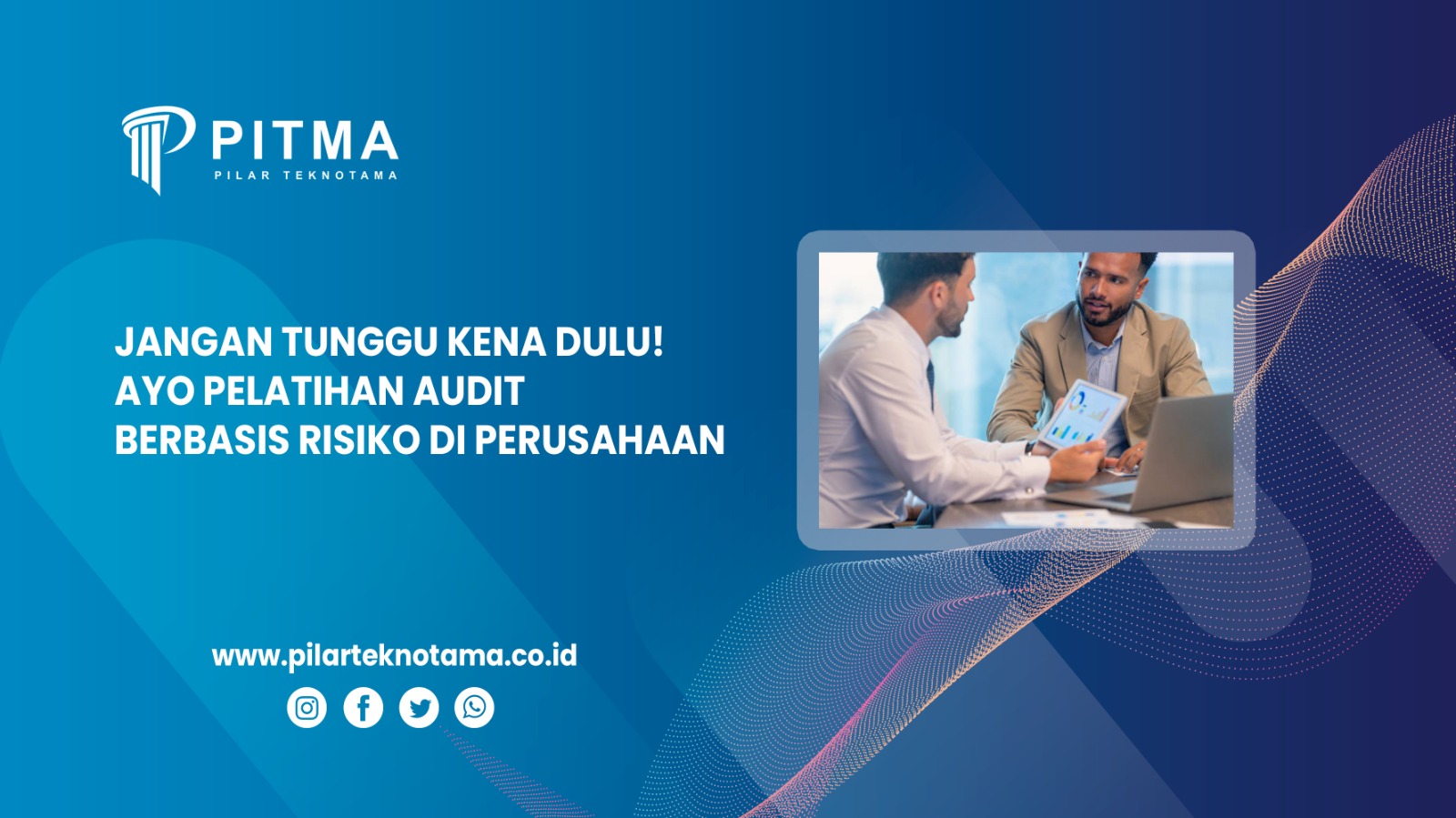 Jangan Tunggu Kena Dulu! Ayo Pelatihan Audit Berbasis Risiko Di Perusahaan