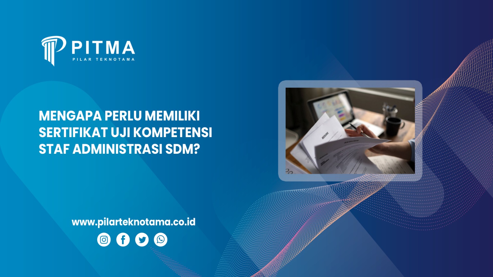 Mengapa Perlu Memiliki Sertifikat Uji Kompetensi Staf Administrasi SDM?