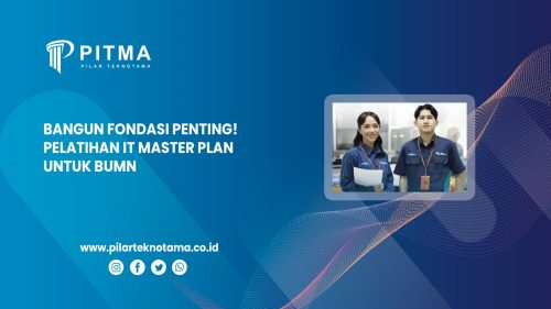 Bangun Fondasi Penting! Pelatihan IT Master Plan Untuk BUMN