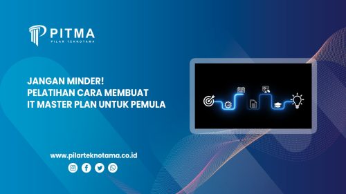 Jangan Minder! Pelatihan Cara Membuat IT Master Plan Untuk Pemula