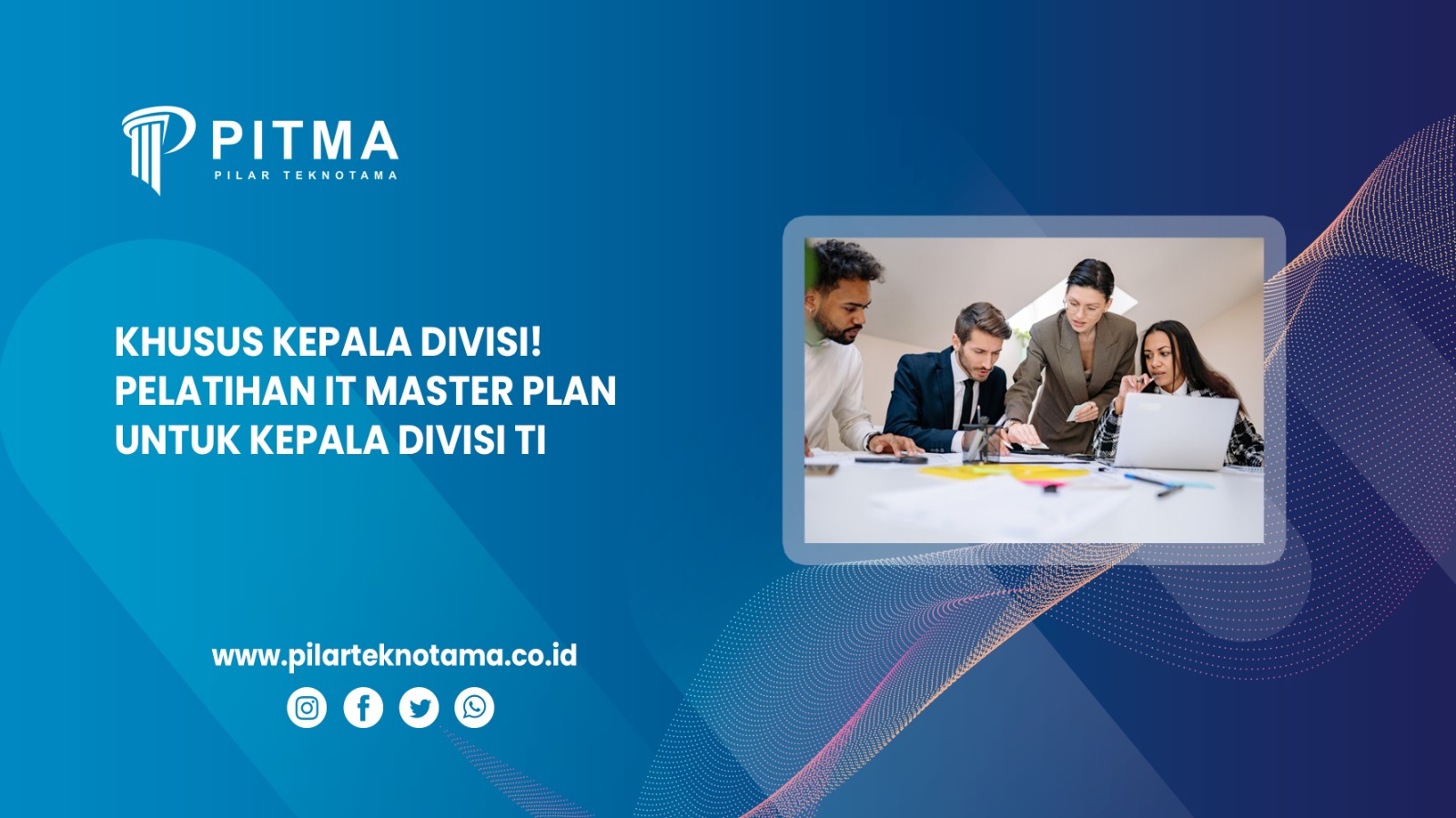 Khusus Kepala Divisi! Pelatihan IT Master Plan Untuk Kepala Divisi TI