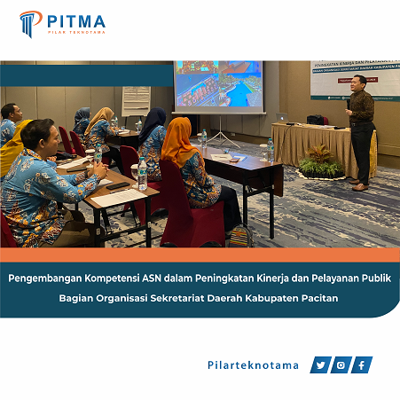 Pengembangan Kompetensi ASN dalam Peningkatan Kinerja dan Pelayanan Publik – Bagian Organisasi Sekretariat Daerah Kabupaten Pacitan