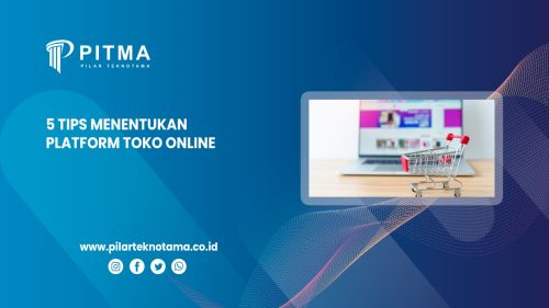 5 Tips Menentukan Platform Toko Online