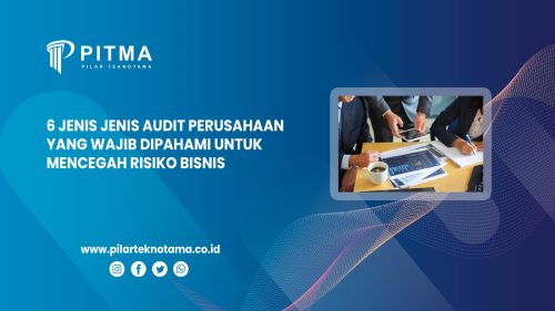 6 Jenis Jenis Audit Perusahaan yang Wajib Dipahami untuk Mencegah Risiko Bisnis