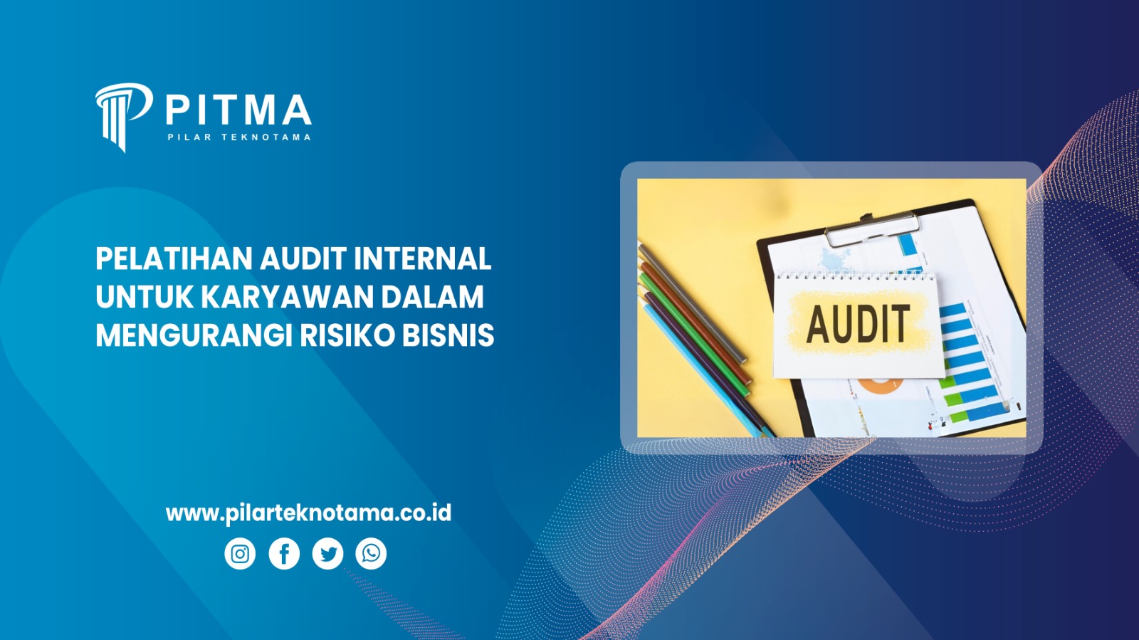 Pelatihan Audit Internal untuk Karyawan dalam Mengurangi Risiko Bisnis