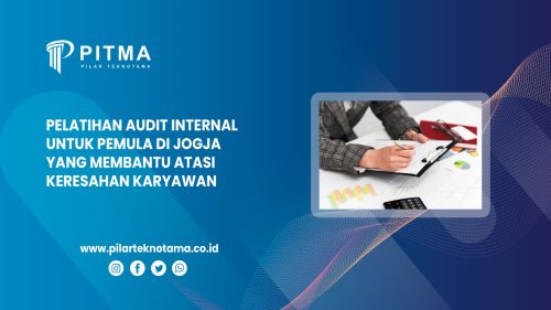 Pelatihan Audit Internal untuk Pemula di Jogja yang Membantu Atasi Keresahan Karyawan