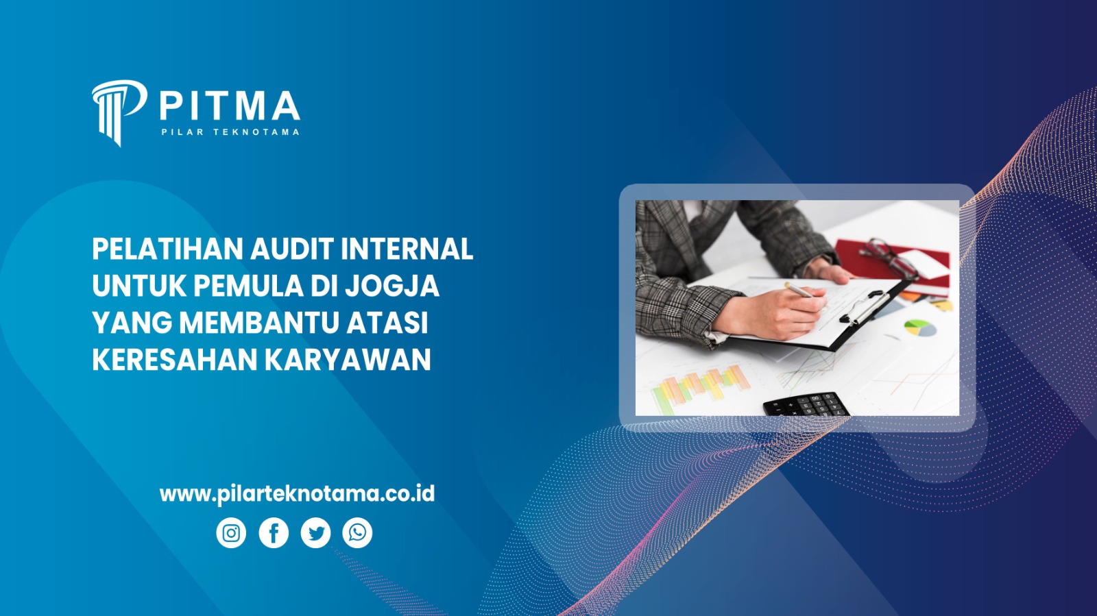 Pelatihan Audit Internal untuk Pemula di Jogja yang Membantu Atasi Keresahan Karyawan