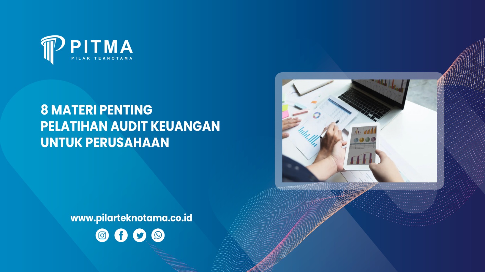 8 Materi Penting Pelatihan Audit Keuangan untuk Perusahaan