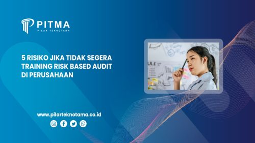Segera Training Risk Based Audit di Perusahaan