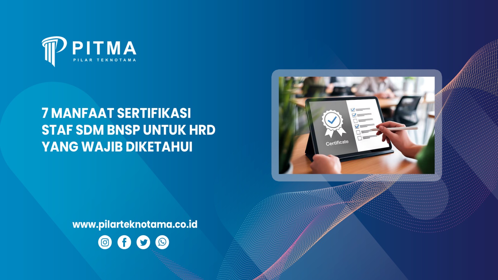 7 Manfaat Sertifikasi Staf SDM BNSP untuk HRD yang Wajib Diketahui Profesional HR