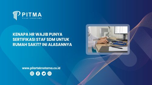 Kenapa HR Wajib Punya Sertifikasi Staf SDM untuk Rumah Sakit? Ini Alasannya