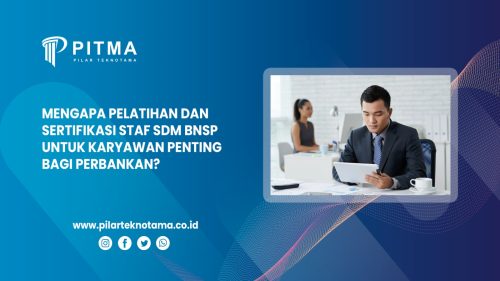 Mengapa Pelatihan dan Sertifikasi Staf SDM BNSP untuk Karyawan Penting bagi Perbankan?
