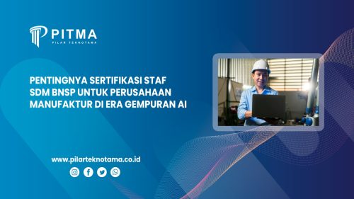 Pentingnya Sertifikasi Staf SDM BNSP untuk Perusahaan Manufaktur di Era Gempuran AI