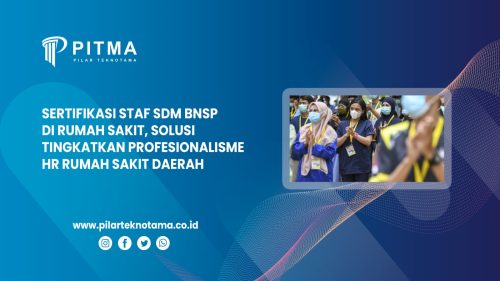 Sertifikasi Staf SDM BNSP di Rumah Sakit, Solusi Tingkatkan Profesionalisme HR Rumah Sakit Daerah