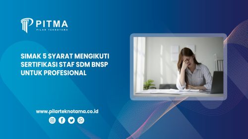 Simak 5 Syarat Mengikuti Sertifikasi Staf SDM BNSP untuk Profesional
