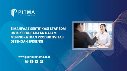 5 Manfaat Sertifikasi Staf SDM untuk Perusahaan dalam Meningkatkan Produktivitas di Tengah Efisiensi