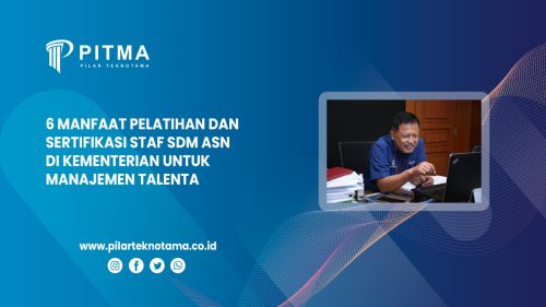 6 Manfaat Pelatihan dan Sertifikasi Staf SDM ASN di Kementerian untuk Manajemen Talenta