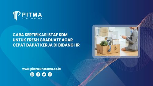Cara Sertifikasi Staf SDM untuk Fresh Graduate agar Cepat Dapat Kerja di Bidang HR