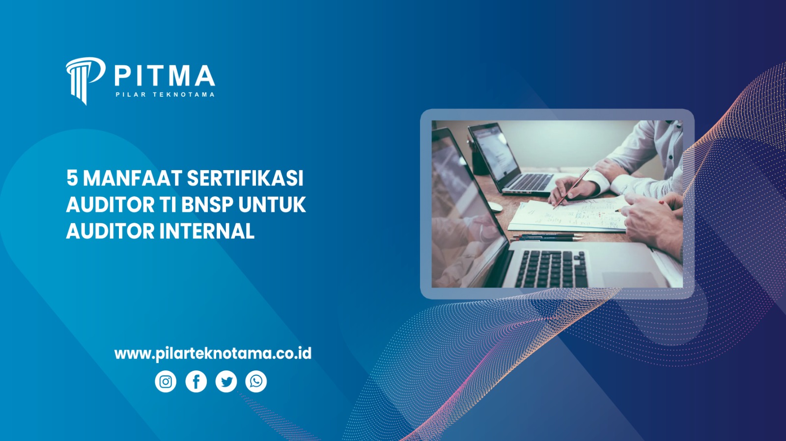 5 Manfaat Sertifikasi Auditor TI BNSP untuk Auditor Internal