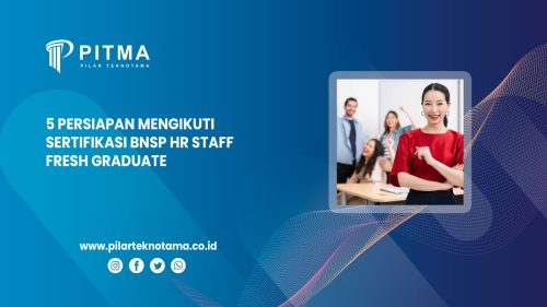 5 Persiapan Mengikuti Sertifikasi BNSP HR Staff Fresh Graduate