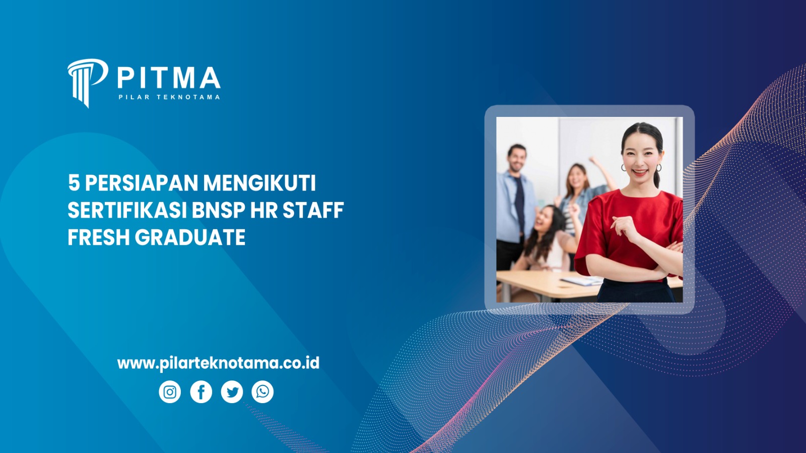 5 Persiapan Mengikuti Sertifikasi BNSP HR Staff Fresh Graduate